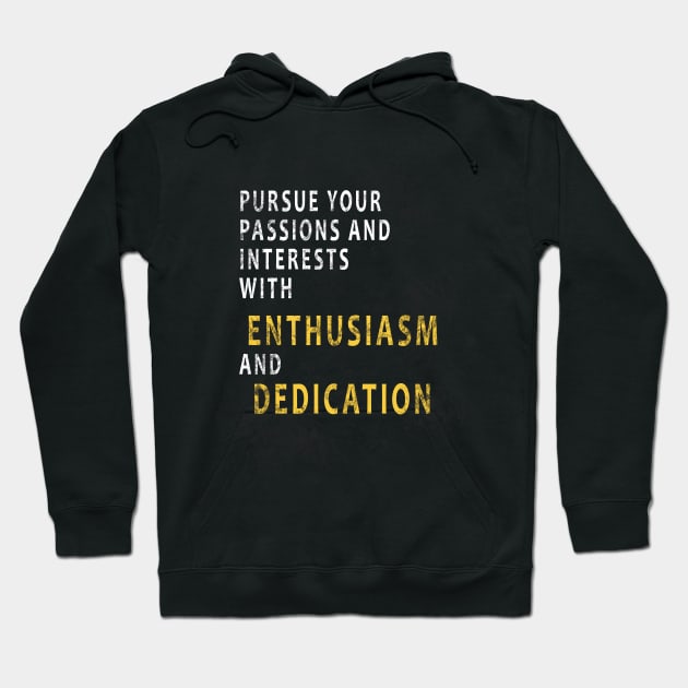 Enthusiasm and Dedication Hoodie by AshnoAlice